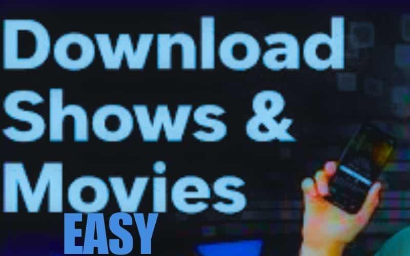 Easy to download and watch movies